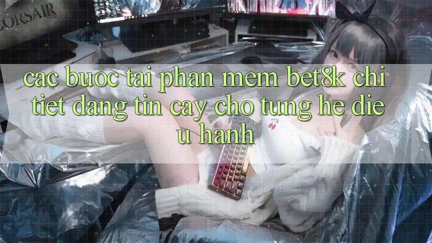 Các bước Tải Phần mềm Bet8k Chi Tiết, Đáng tin cậy Cho Từng Hệ Điều Hành Các bước Tải Phần mềm Bet8k Chi Tiết, Đáng tin cậy Cho Từng Hệ Điều Hành