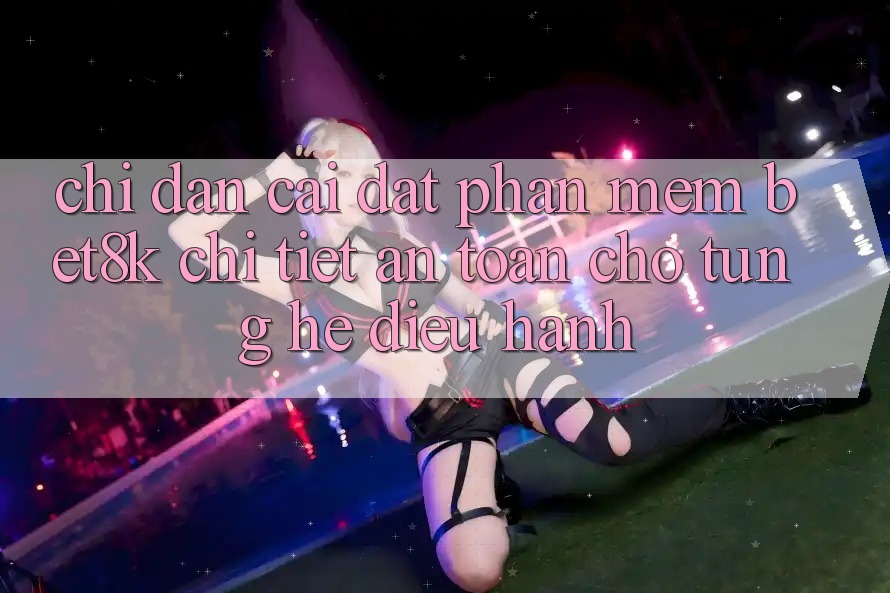 Chỉ dẫn Cài đặt Phần mềm Bet8k Chi Tiết, An Toàn Cho Từng Hệ Điều Hành Chỉ dẫn Cài đặt Phần mềm Bet8k Chi Tiết, An Toàn Cho Từng Hệ Điều Hành
