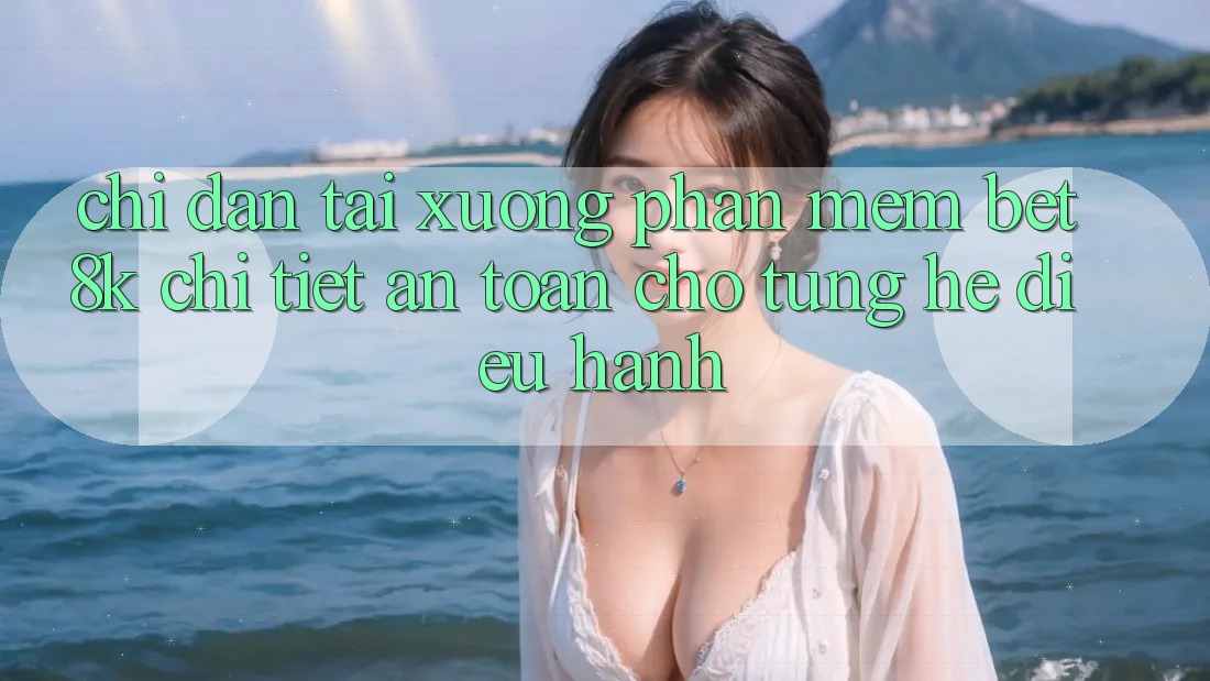 Chỉ dẫn Tải xuống Phần mềm Bet8k Chi Tiết, An Toàn Cho Từng Hệ Điều Hành Chỉ dẫn Tải xuống Phần mềm Bet8k Chi Tiết, An Toàn Cho Từng Hệ Điều Hành