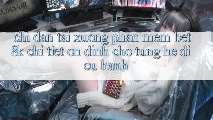 Chỉ dẫn Tải xuống Phần mềm Bet8k Chi Tiết, Ổn định Cho Từng Hệ Điều Hành