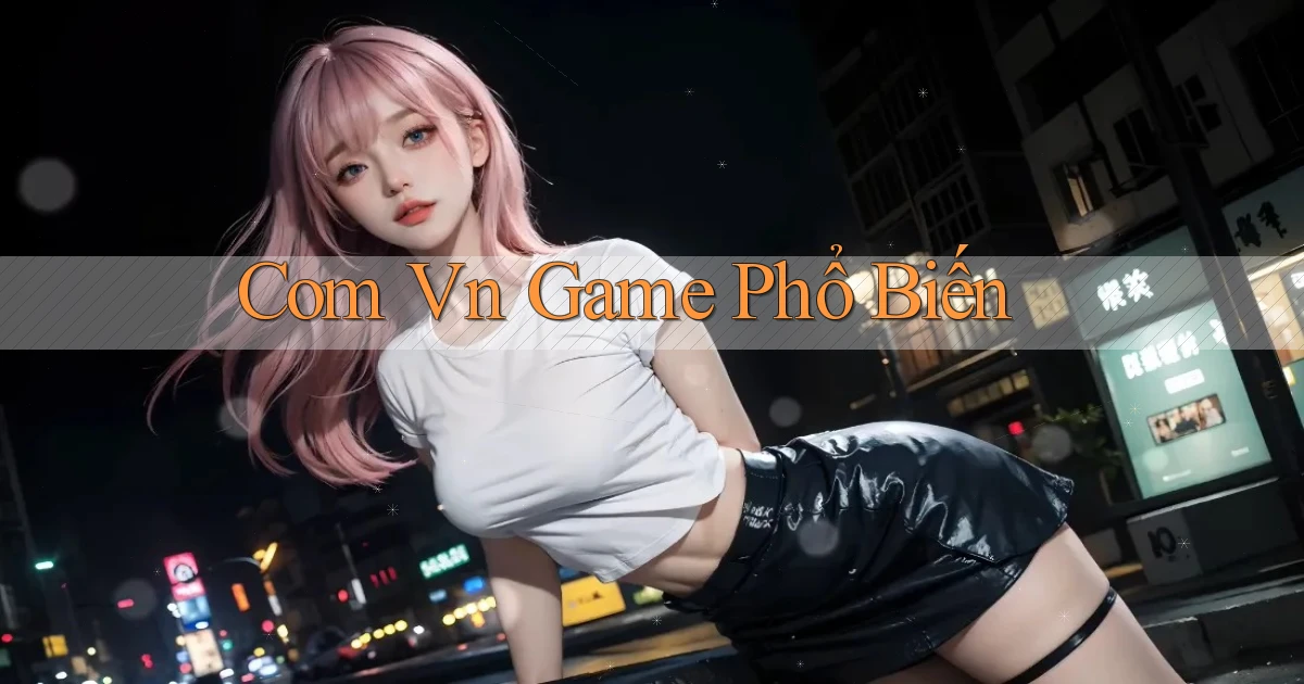 com vn Game phổ biến