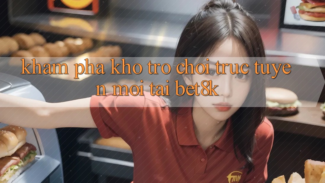 Khám Phá Kho Trò chơi trực tuyến Mới Tại Bet8k
