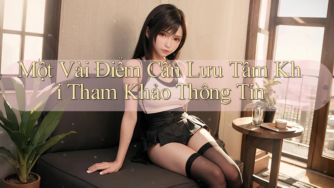 Một Vài Điểm Cần Lưu Tâm Khi Tham Khảo Thông Tin Một Vài Điểm Cần Lưu Tâm Khi Tham Khảo Thông Tin