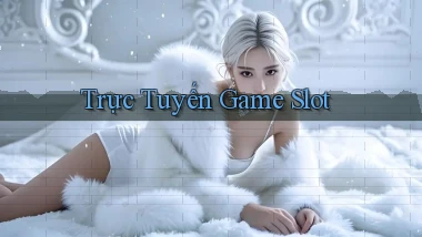 Trực tuyến Game slot