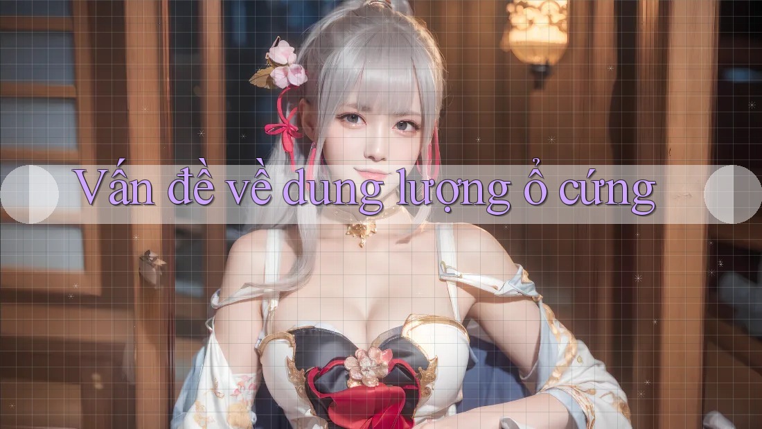 Vấn đề về dung lượng ổ cứng Vấn đề về dung lượng ổ cứng